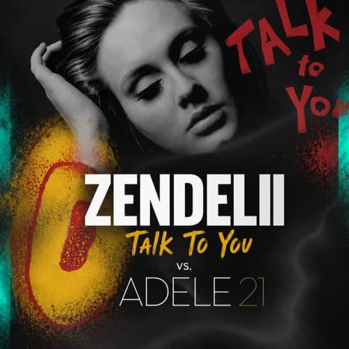 Talk To You va. Rolling In The Deep - ANOTR x Adele (ZENDELII-Mashup)