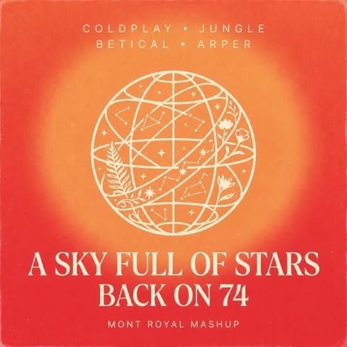 FILTERED FOR COPYRIGHT A Sky Full Of Stars X Back On 74 - Coldplay, Jungle - Mont Royal Mashup