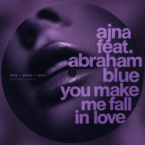Ajna feat. abrahamblue - You Make Me Fall In Love (IDAN, BIDO & BERNU Secret Edit)