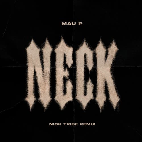 Mau P - Neck (Nick Tribe Remix)