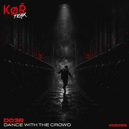 DO3R - DANCE WITH THE CROWD // KOR055