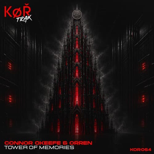 CONNOR 0KEEFE & ORREN- TOWER OF MEMORIES // KOR054