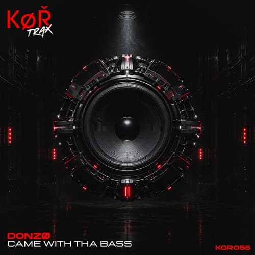 DONZØ - CAME WITH THA BASS // KOR055