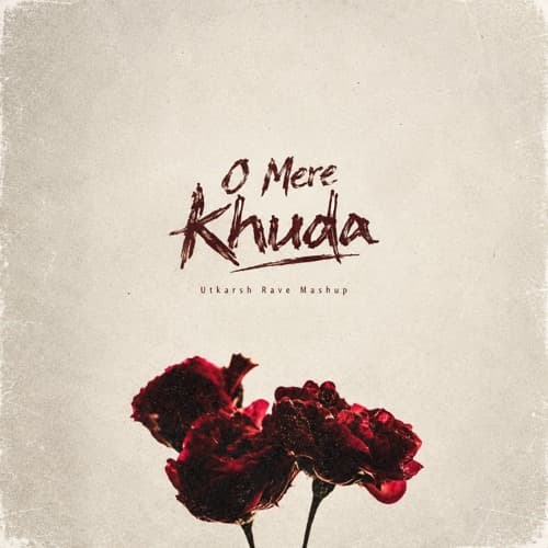 Utkarsh - O Mere Khuda - (Rave Culture Mashup)