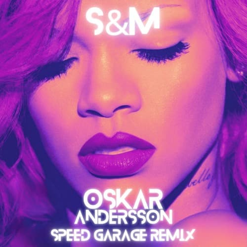 Rihanna - S&M (Oskar Andersson Speed Garage Remix)