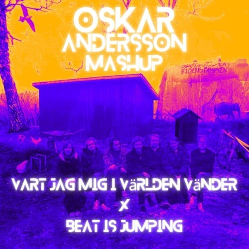 Vart Jag Mig I Världen Vänder x Beat Is Jumping (Oskar Andersson Mashup)