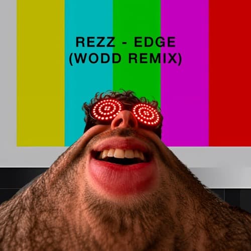 Rezz - Edge (WODD Remix)