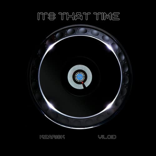 Its That Time (Kearisk & Viloid BLB Edit)