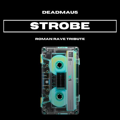 Strobe (Roman Rave Tribute)