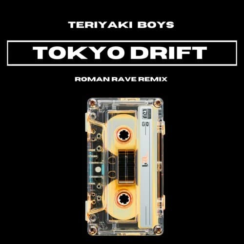 Tokyo Drift (Roman Rave Remix)