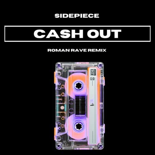 Cash Out (Roman Rave Remix)
