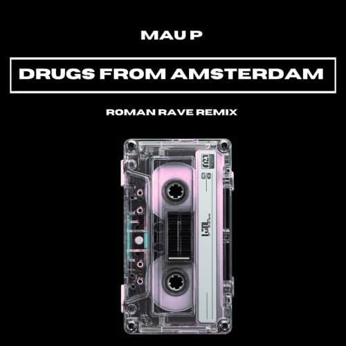 Drugs From Amsterdam (Roman Rave Remix)