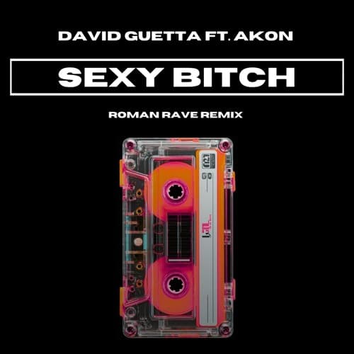 Sexy Bitch (Roman Rave Remix)
