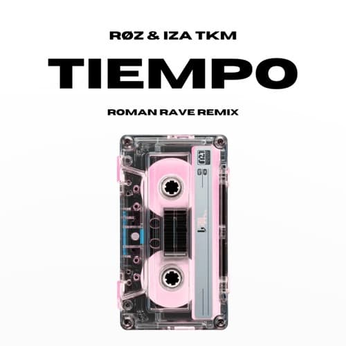 tiempo (Roman Rave Remix)