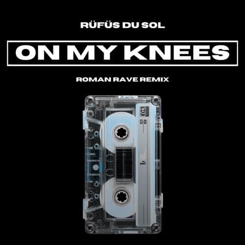 On My Knees (Roman Rave Remix)