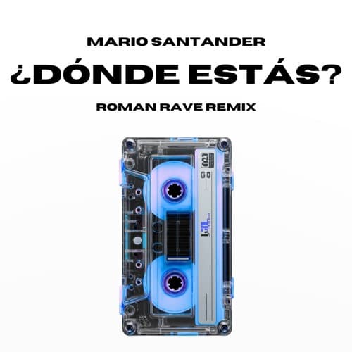 Mario Santander - DÓNDE ESTÁS (Roman Rave Remix)