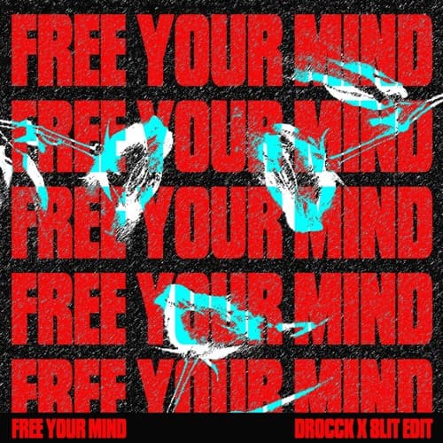 Free Your Mind ( Drocck x 8lit Edit )