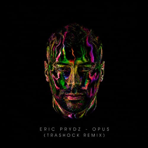 Eric Prydz - Opus (Trashock Remix)