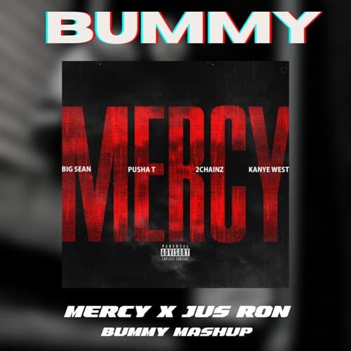 Mercy x Jus Ron - BUMMY Mashup