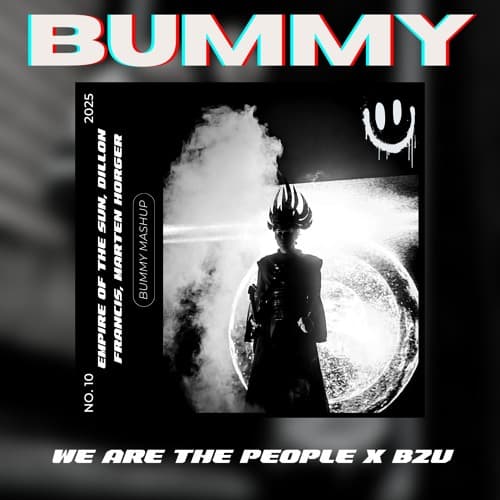 We Are The People x B2U - BUMMY Extended Edit (FREE DL)