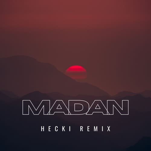 Madan (Hecki Remix)