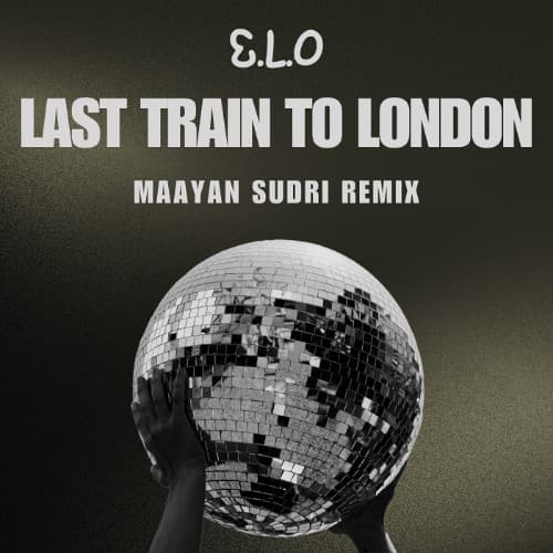 E.L.O - Last Train to London (Maayan Sudri Remix)