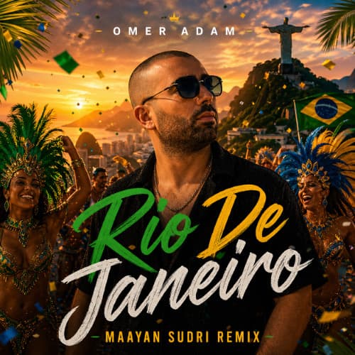 Omer Adam - Rio De Janeiro (Maayan Sudri Remix)