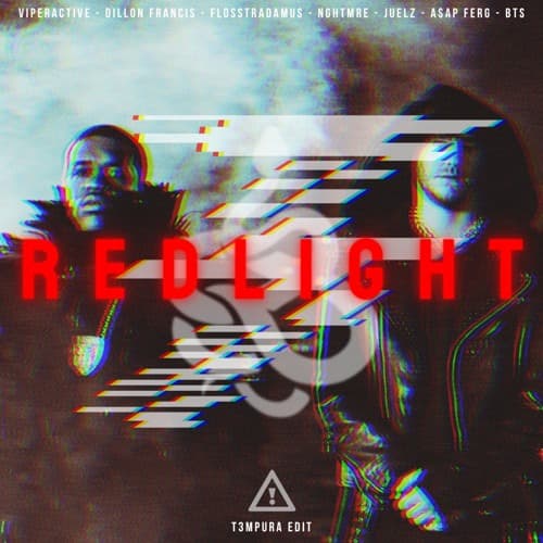 Viperactive, Dillon Francis, Flosstradamus, NGHTMRE, Juelz, A$AP Ferg, BTS - REDLIGHT (T3MPURA Edit)