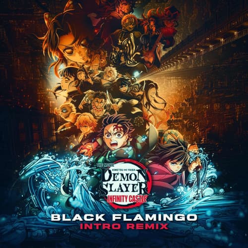 Infinity Castle Demon Slayer - ( Black Flamingo Intro Sinland Remix ) .mp3