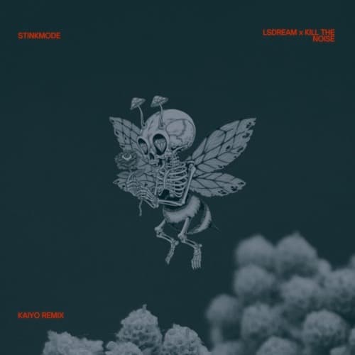 LSDREAM x KILL THE NOISE - STINKMODE (KAIYO REMIX)