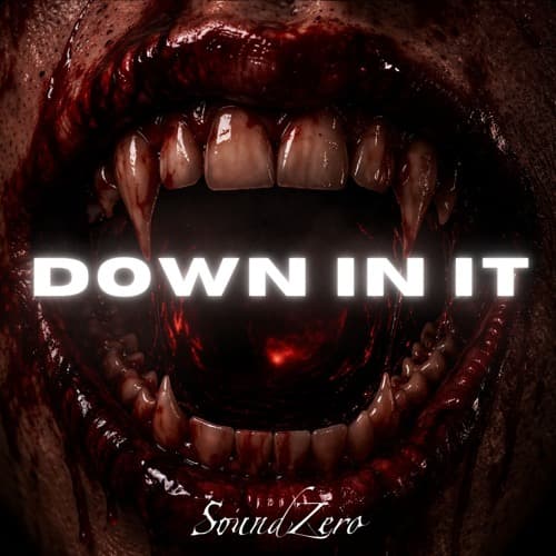 SoundZero - DOWN IN IT (Extended Mix) FREE DL