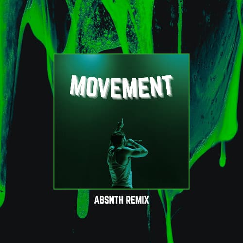 Crankdat - Movement (ABSNTH Remix)