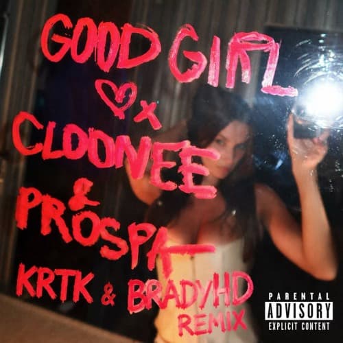 Cloonee & Prospa - Good Girl (KRTK & BRADYHD Remix)