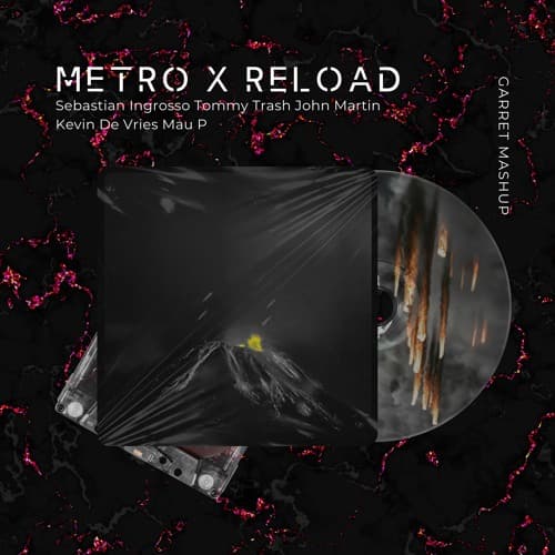 Sebastian Ingrosso Kevin De Vries & Mau P - Metro X Reload (Garret Mash-Up)