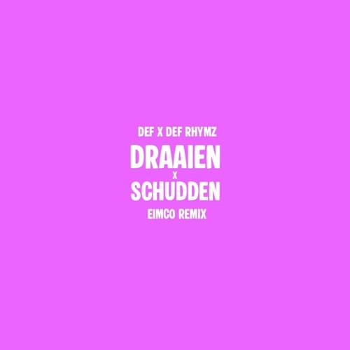 DRAAIEN x SCHUDDEN - Def x Def Rhymz (EIMCO REMIX)
