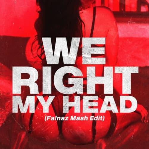We Right My Head (Falnaz Mash Edit) Preview