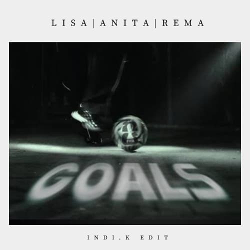LISA, Anitta, Rema, FIFA - Goals (INDI'K EDIT)