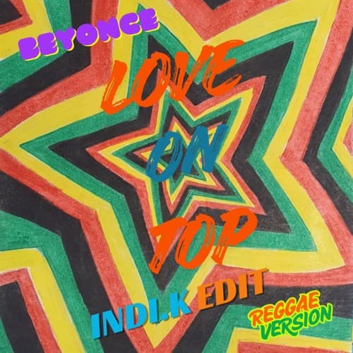 Love On Top Reggae Version (INDI.K EDIT)