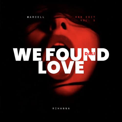 Rihanna & Da Man - We Found Love x Dali (Marcell Edit)