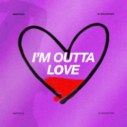 I'm Outta Love (Discostoff's Speedy G Edit)