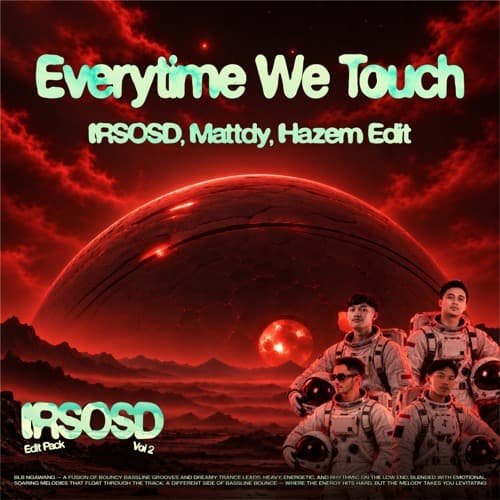 Everytime We Touch (IRSOSD, Mattdy, Hazem Edit)