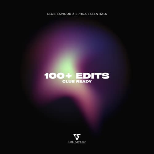 CLUB SAVIOUR X EPHRA ESSENTIALS MASHUP PACK (100+ EDITS & MORE)