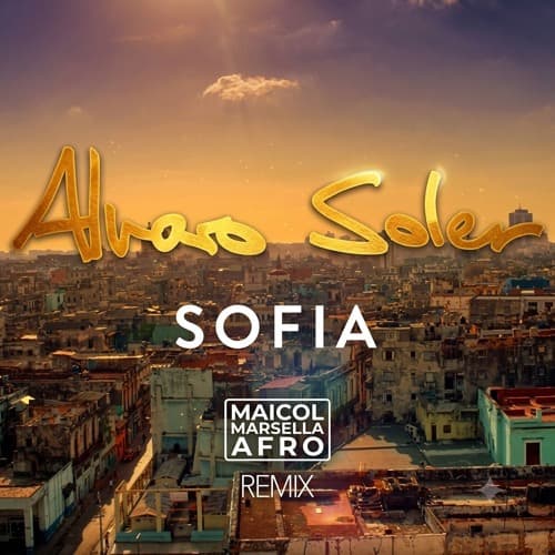 ALVARO SOLER - SOFIA (MAICOL MARSELLA AFRO REMIX)