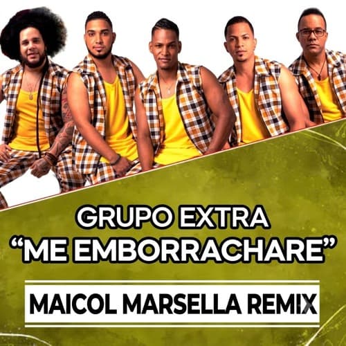 Grupo Extra - Me Emborrachare (Maicol Marsella Remix)