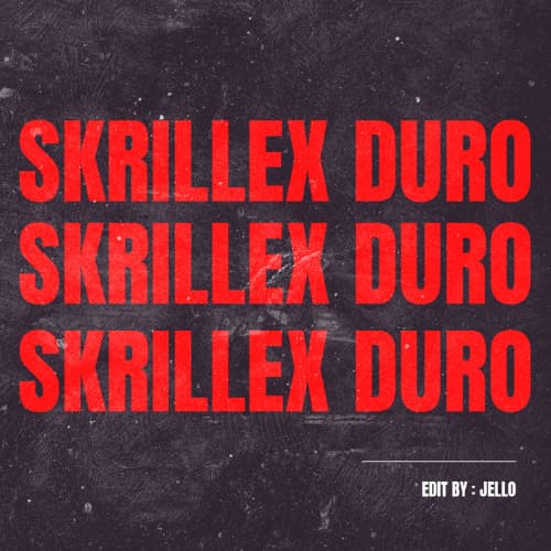 SKRILLEX - DURO (JELLO EDIT)