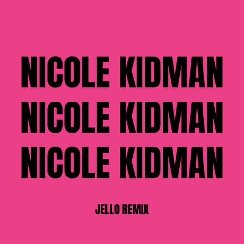 ADELA - NICOLE KIDMAN (JELLO REMIX)