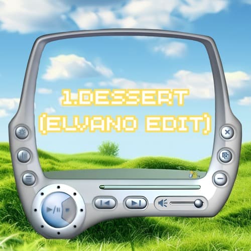 DESSERT (Elvano Edit)