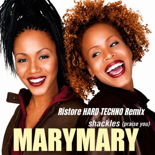 Mary Mary - Praise You (Shackles) - Ristore HARD TECHNO REMIX FREE DL