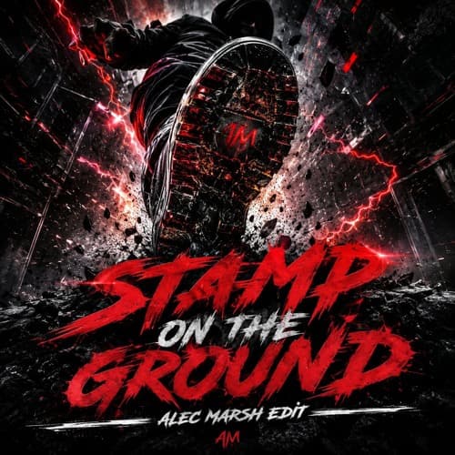 Stamp On The Ground (Alec Marsh Edit)