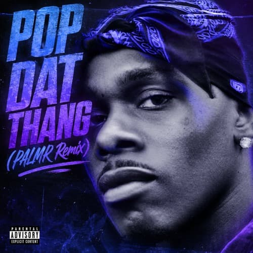 POP DAT THANG (PALMR Remix)